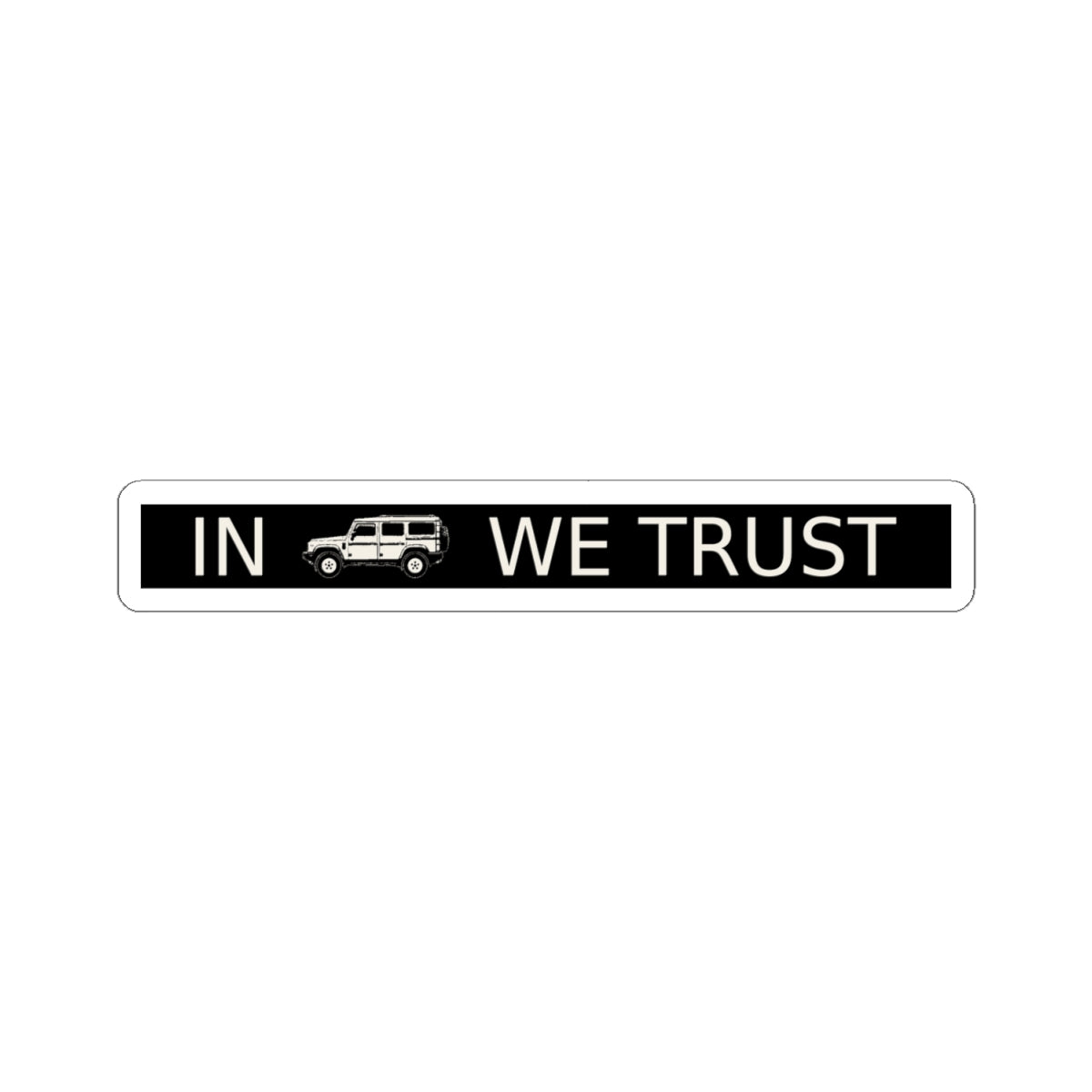 Rectangular sticker reading IN WE TRUST with side-view boxy 4x4 between the words