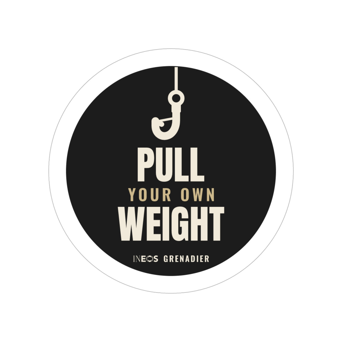 Pull Your Own Weight die-cut sticker: a tow hook above PULL YOUR OWN WEIGHT lettering on a round black badge