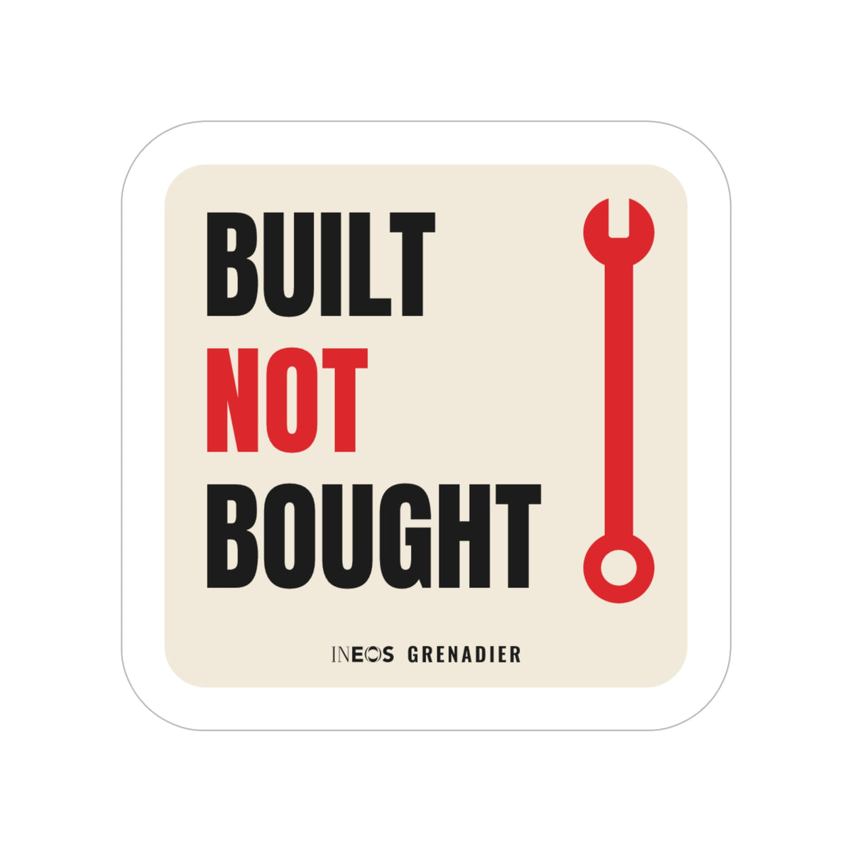 Built Not Bought die-cut sticker: BUILT NOT BOUGHT lettering with a red NOT and a red wrench on a cream badge – view 2