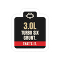 3.0L Turbo Six die-cut sticker: an engine-icon tab over 3.0L TURBO SIX GRUNT. lettering and a red THAT'S IT. band