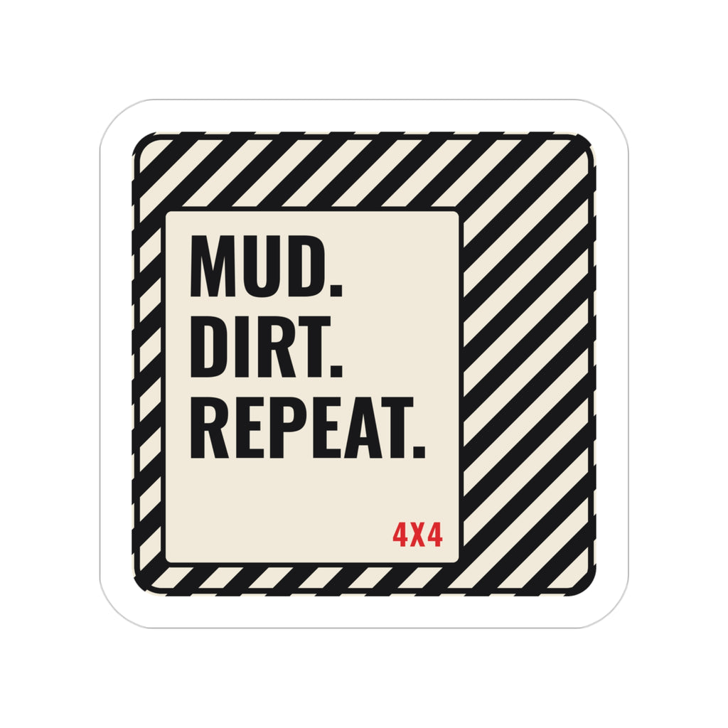 Mud. Dirt. Repeat. die-cut sticker with black hazard stripe frame