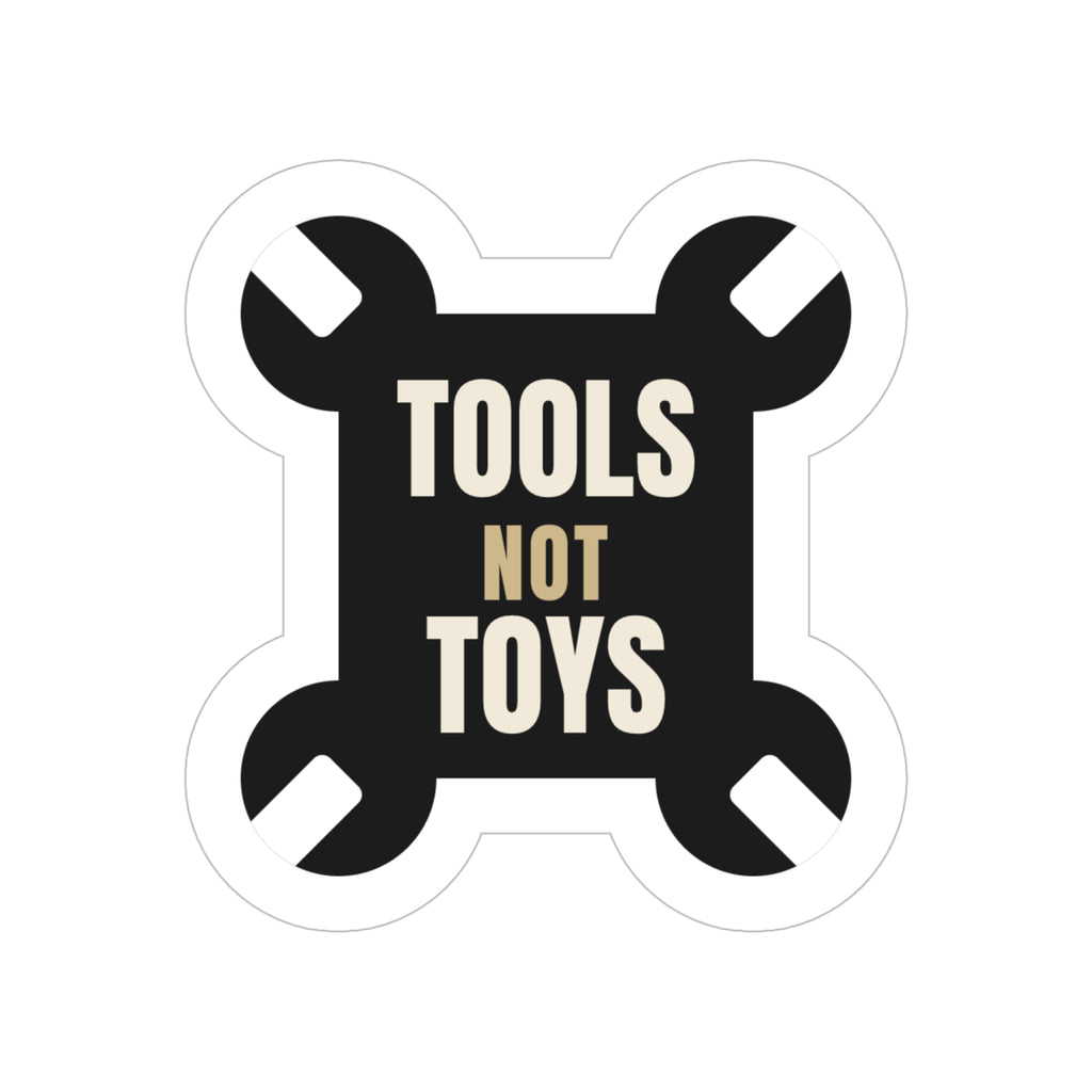 Tools Not Toys die-cut sticker: TOOLS NOT TOYS lettering on a black crossed-wrench shape