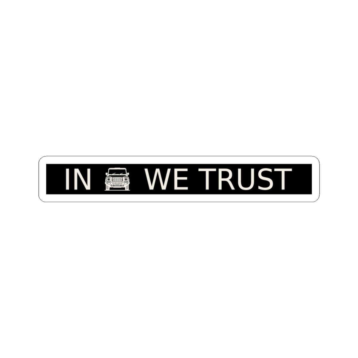Black rectangular plate sticker reading IN WE TRUST with front-view boxy 4x4