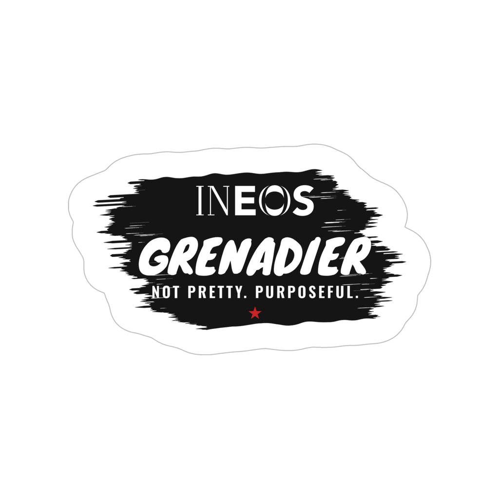 Die-cut sticker: INEOS and GRENADIER white lettering on black brush stroke, NOT PRETTY. PURPOSEFUL.