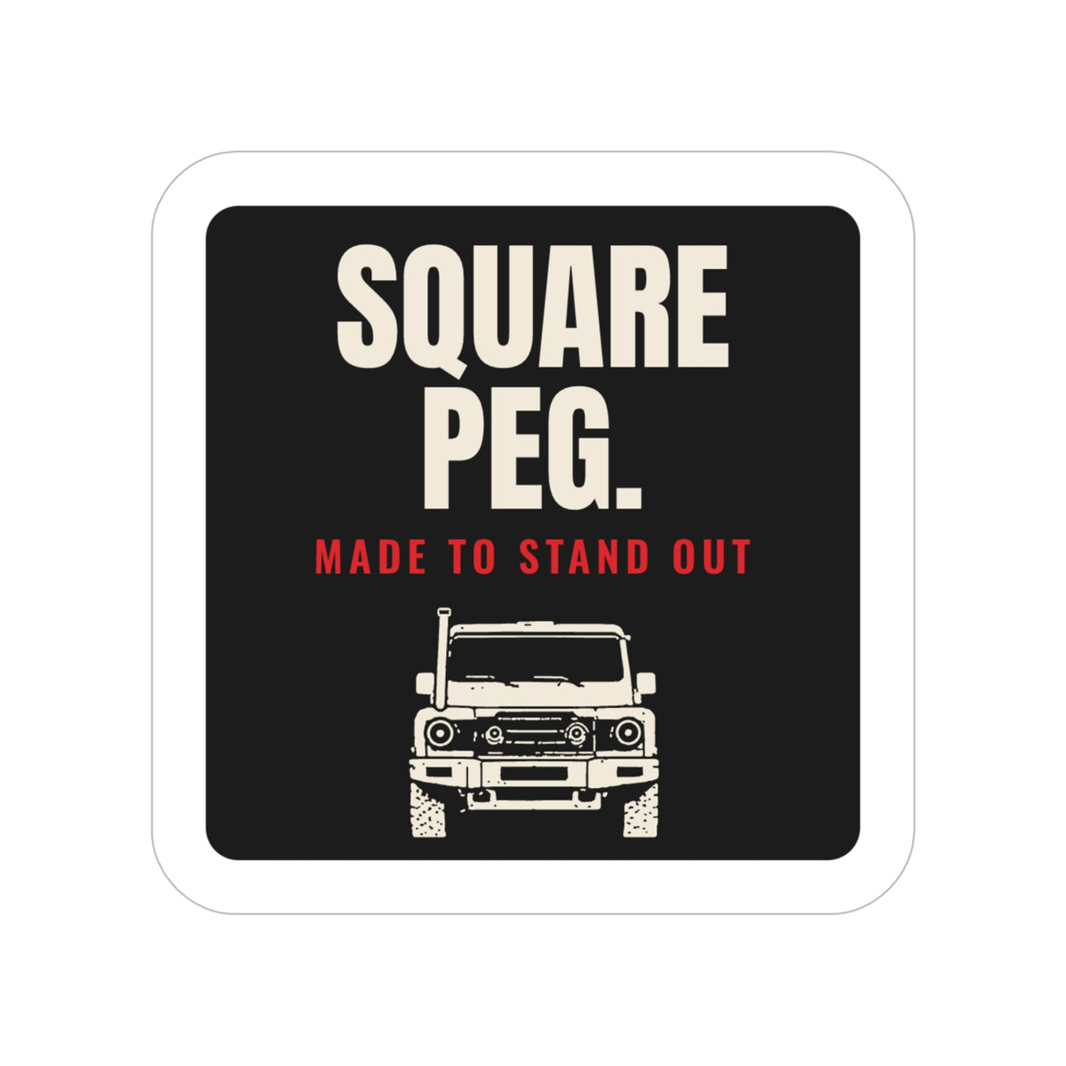 Square Peg. die-cut sticker: SQUARE PEG. lettering, a red MADE TO STAND OUT line and a white front-view boxy 4x4 on black – view 3