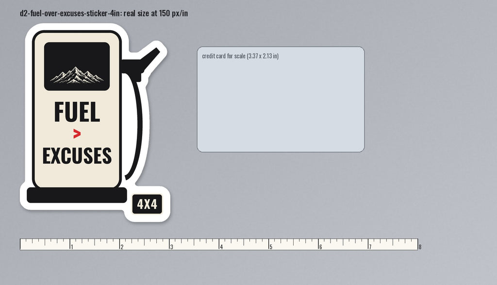 Fuel > Excuses gas pump die-cut sticker with red accent, shown at real 4 in size next to a ruler and a credit card for scale